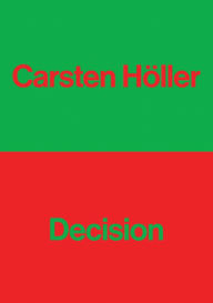 Ebooks online free download Carsten Holler: Decision 9781853323324 English version by Carsten Höller