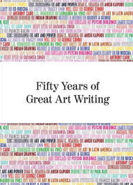 Title: Fifty Years of Great Art Writing: From the Hayward Gallery, Author: David Sylvester