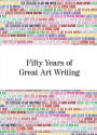 Fifty Years of Great Art Writing: From the Hayward Gallery