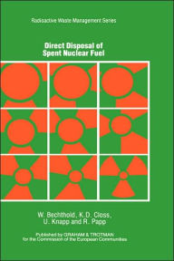 Title: Direct Disposal of Spent Nuclear Fuel / Edition 1, Author: W. Bechthold