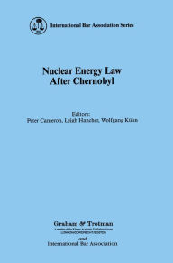 Title: Nuclear Energy Law after Chernobyl, Author: Peter D. Cameron