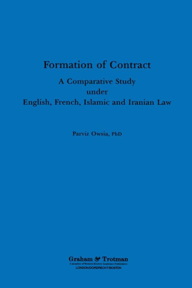 Formation of Contract: A Comparative Study under English, French, Islamic and Iranian Law