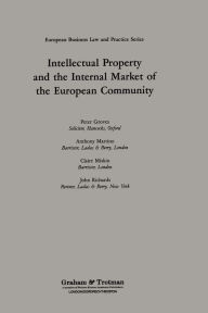 Title: Intellectual Property and the Internal Market of the European Community, Author: Peter Groves