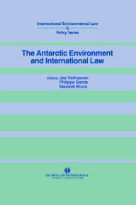 Title: The Antarctic Environment and International Law, Author: Joe Verhoeven