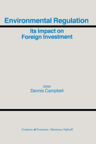 Title: Environmental Regulation: Its Impact on Foreign Investment, Author: Dennis Campbell