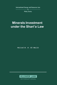 Title: Minerals Investment under the Shari'a Law, Author: Walied M.H. El-Malik