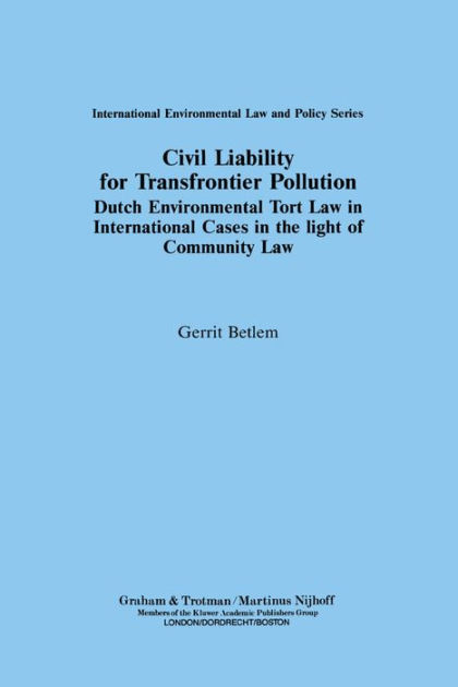 Civil Liability for Transfrontier Pollution: Dutch Environmental Tort ...