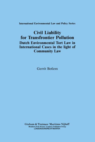 Civil Liability for Transfrontier Pollution: Dutch Environmental Tort Law in International Cases in the light of Community Law