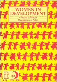 Title: Women in Development: A Resource Guide for Organisation and Action, Author: ISIS