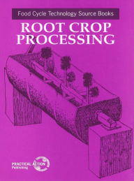 Title: Root Crop Processing: Food Processing Technology Book, Author: UNIFEM