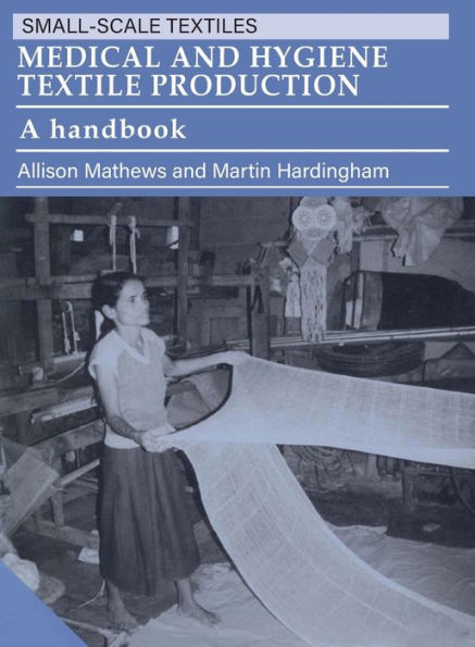 Medical and Hygiene Textile Production: A Handbook