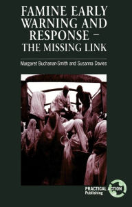 Title: Famine Early Warning and Response: The Missing Link, Author: Margaret Buchanan-Smith