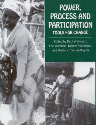 Title: Power, Process and Participation: Tools for Change / Edition 1, Author: Rachel Slocum