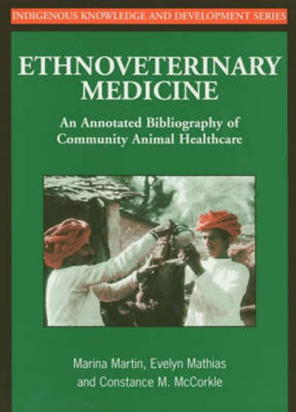 Ethnoveterinary Medicine: An Annotated Bibliography of Community Animal Healthcare