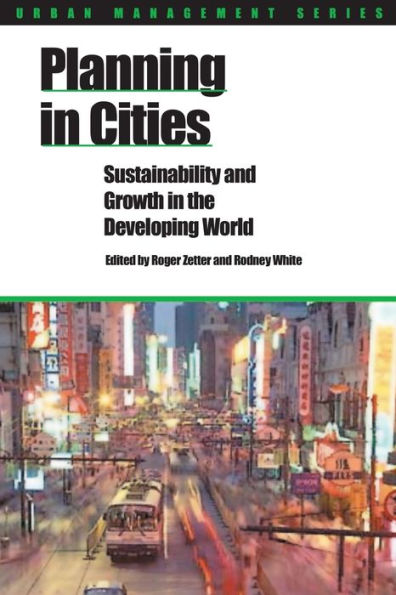 Planning in Cities: Sustainability and Growth in the Developing World