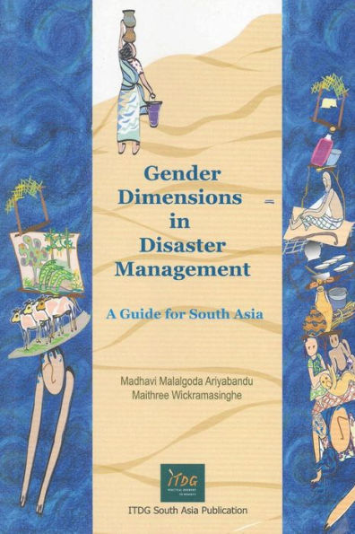 Gender Dimensions in Disaster Management: A Guide for South Asia