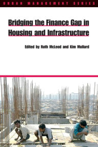 Title: Bridging the Finance Gap in Housing and Infrastructure, Author: Ruth McLeod