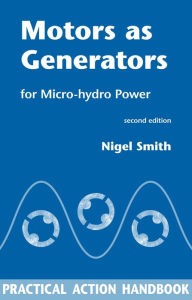 Title: Motors as Generators for Micro-Hydro Power, Author: Nigel Smith