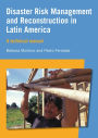 Disaster Risk Management and Reconstruction in Latin America