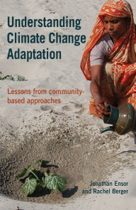 Title: Understanding Climate Change Adaptation: Lessons from Community-Based Approaches, Author: Jonathan Ensor