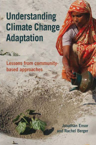 Title: Understanding Climate Change Adaptation: Lessons from Community-Based Approaches, Author: Jonathan Ensor