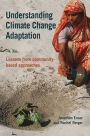 Understanding Climate Change Adaptation: Lessons from Community-Based Approaches