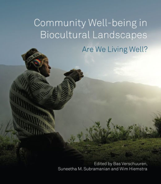 Community Well-Being Biocultural Landscapes: Are We Living Well?