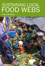 Title: Sustaining Local Food Webs, Author: Ben Murphy