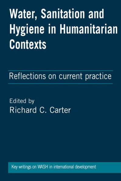 Water, Sanitation and Hygiene Humanitarian Contexts: Reflections on Current Practice