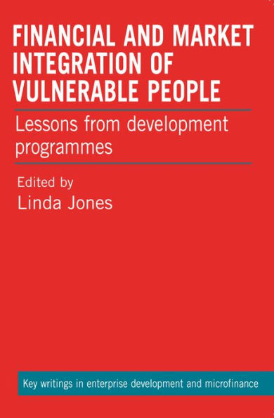 Financial and Market Integration of Vulnerable People: Lessons from development programmes