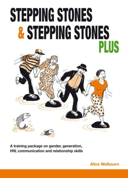 Stepping Stones and Stepping Stones Plus: A training package on gender, generation, HIV, communication and relationship skills