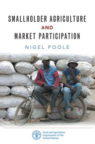 Title: Smallholder Agriculture and Market Participation, Author: Nigel Poole