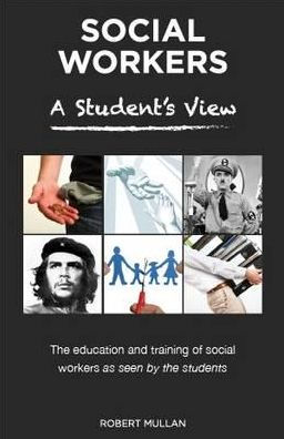 Social Workers: The students' view: The education and training of social workers as seen by the students