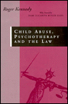 Title: Child Abuse, Psychotherapy and the Law, Author: Roger Kennedy