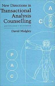 Title: New Directions in Transactional Analysis Counselling, Author: David Midgley