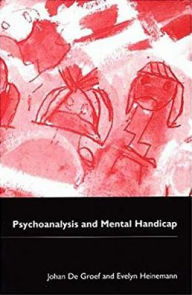 Title: Psychoanalysis and Mental Handicap, Author: Johan De Groef