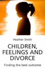 Children Feelings and Divorce: Finding the Best Outcome
