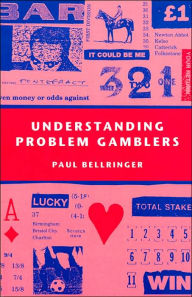 Title: Understanding Problem Gamblers, Author: Paul Bellringer