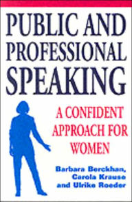 Title: Public and Professional Speaking: A Handbook for Women, Author: B Berckhan