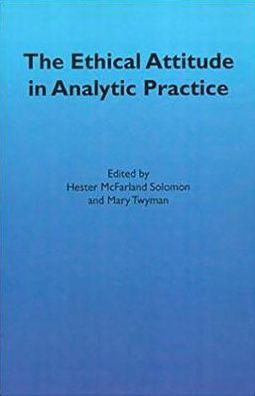 The Ethical Attitude in Analytic Practice