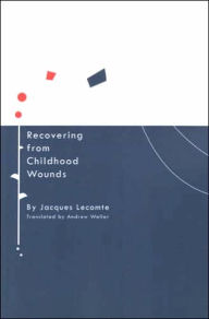 Title: Recovering from Childhood Wounds, Author: Jacques Lecomte