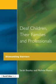 Title: Deaf Children and Their Families / Edition 1, Author: Sarah Beazley