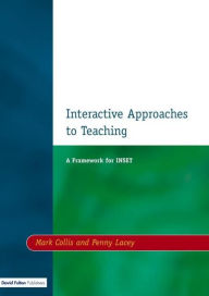 Title: Interactive Approaches to Teaching: A Framework for INSET, Author: Mark Collis