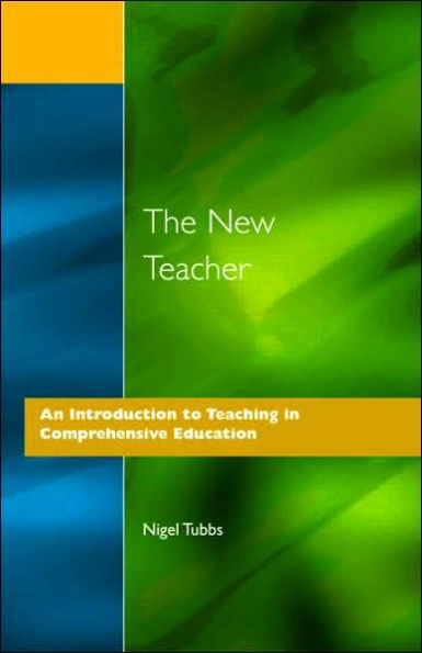 The New Teacher: An Introduction to Teaching Comprehensive Education