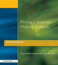 Title: Primary Science - Making It Work / Edition 1, Author: Chris Ollerenshaw