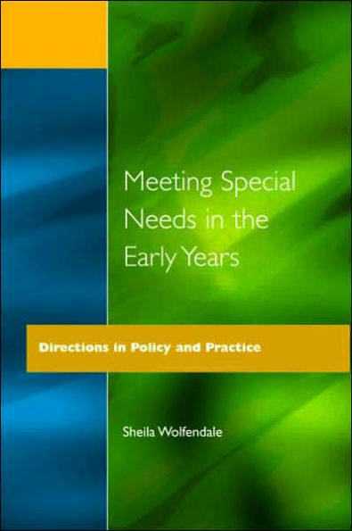 Meeting Special Needs the Early Years: Directions Policy and Practice