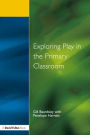 Exploring Play in the Primary Classroom