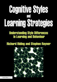 Title: Cognitive Styles and Learning Strategies: Understanding Style Differences in Learning and Behavior, Author: Richard Riding