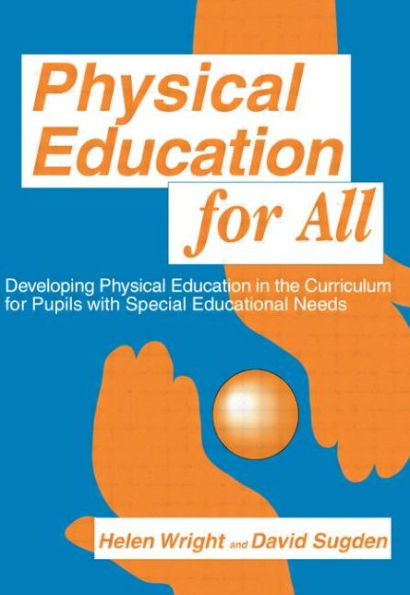 Physical Education for All: Developing the Curriculum Pupils with Special Difficulties