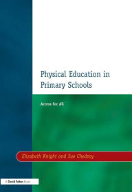 Title: Physical Education in Primary Schools: Access for All, Author: Elizabeth Knight